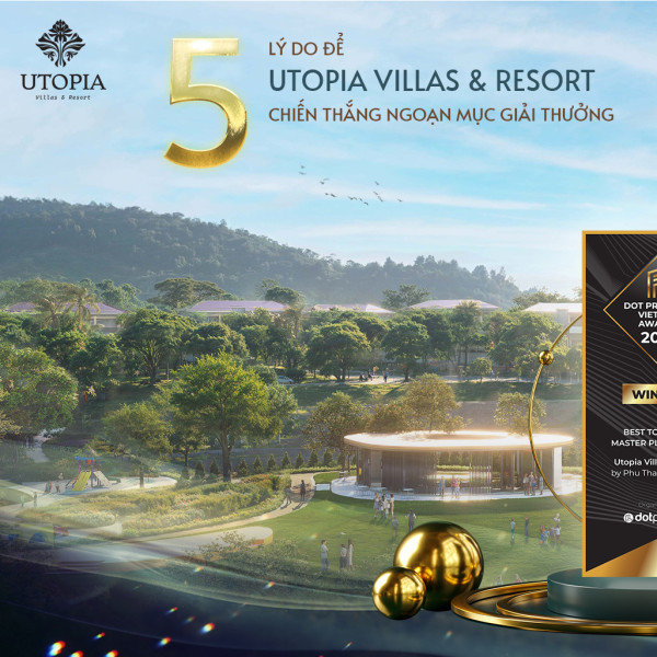 "🌈 UTOPIA VILLAS & RESORT - ĐI TRƯỚC 1 BƯỚC – ĐÓN ĐẦU BIÊN ĐỘ LỢI NHUẬN
